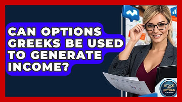 Can Options Greeks Be Used To Generate Income? - Stock and Options Playbook