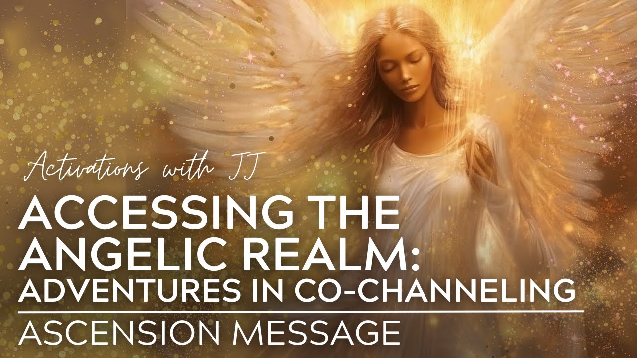 Accessing the Angelic Realm Adventures in CoChanneling Ascension