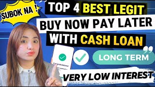 TOP 4 BEST LEGIT BUY NOW PAY LATER APPS WITH CASH LOAN I TRIED | WITH VERY LOW INTEREST+LONG TERM!