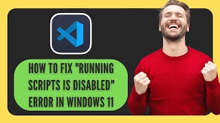 [FIXED] Running Scripts is Disabled on this System Windows 11 (2025)