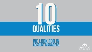 10 Qualities We Look For In An Apex Account Manager