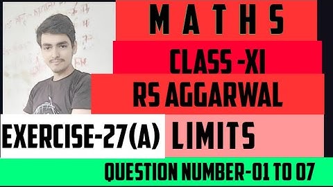 Rs Aggarwal Maths Class XI LIMITS LECTURE-04 Exercise-27(A)Question Number-01o07#StudybyAjayclasses