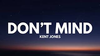 Download lagu Kent Jones - Don't Mind (Lyrics)