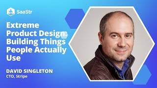 Extreme Product Design: Building Things People Actually Use with Stripe’s CTO