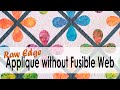 How to Raw Edge Applique Without Fusible Web with On Williams Street