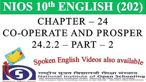 CHAPTER 24 – COOPERATE AND PROSPER – 24.2.2 PART 2 | NIOS ENGLISH 202 | NIOS ENGLISH CLASS 10