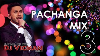 Pachanga Mix 3 - Dj Vicman Chile