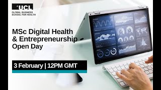 MSc Digital Health and Entrepreneurship Open Day - Friday 3 February