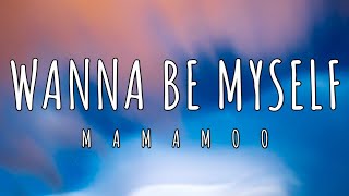 MAMAMOO - WANNA BE MYSELF (Romanization) | Lirik video dan terjemahan