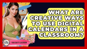 What Are Creative Ways To Use Digital Calendars In A Classroom? - Your Crafty Classroom