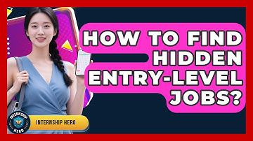 How To Find Hidden Entry-Level Jobs? - Internship Hero