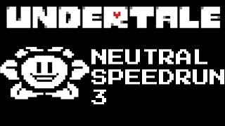 WE CAN DO IT THIS TIME | Undertale neutral speedrun 3 {1:18:21.52}