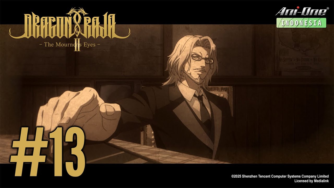 《Dragon Raja II -The Mourner's Eyes-》#13 (ID Sub)【Ani-One Indonesia ...