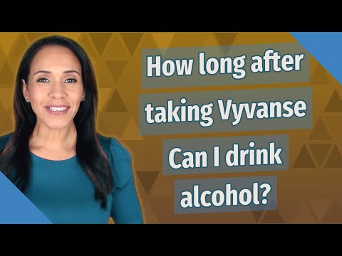 How long after taking Vyvanse Can I drink alcohol? thumbnail