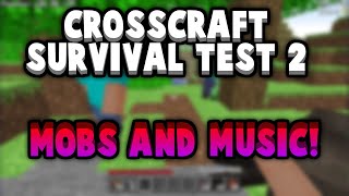 CrossCraft Survival Test 2: Mobs and Music! (by @antonijuliusz)