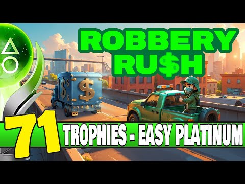 Easy Platinum With 71 Trophies - Robbery Rush Quick Trophy Guide