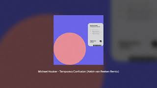 Download Lagu Michael Hooker - Temporary Confusion (Kebin van Reeken Remix) [Nightcolours] MP3