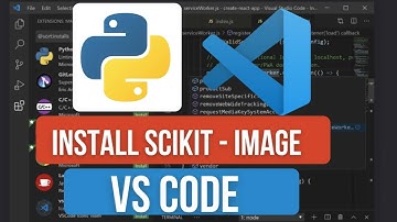 How to Install Scikit-Image for Python in VS Code | Image Processing & Computer Vision Guide