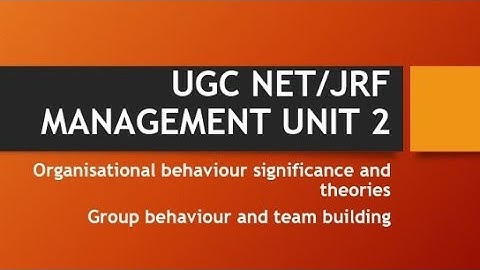 Organisational Behaviour||Significance||Theories||Group Dynamic||Team Behaviour||UGC NET/JRF