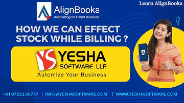 How We Can Effect Stock While Billing in AlignBooks | Yesha Software LLP | 9722220777