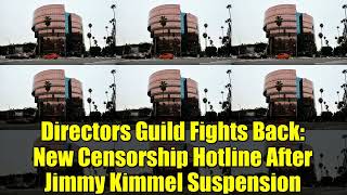 Directors Guild Fights Back: New Censorship Hotline After Jimmy Kimmel Suspension