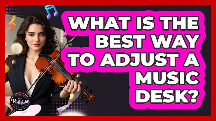 What Is The Best Way To Adjust A Music Desk?