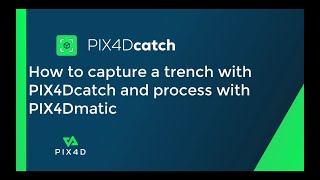 Pix4D - How to capture a trench with PIX4Dcatch and process locally with PIX4Dmatic
