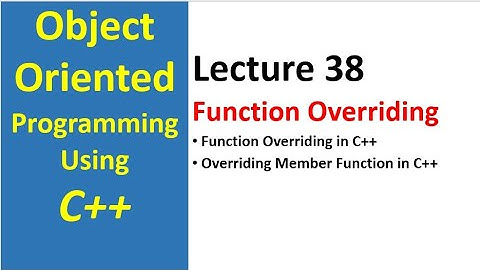 Overriding Member Function in C++ | object oriented programming c++ tutorial - 38