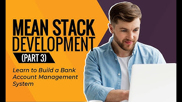 Learn MEAN Stack Development (Part 3) | Build a Bank Account Management System | Eduonix