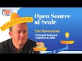 Open Source at Scale with Erik Rasmussen