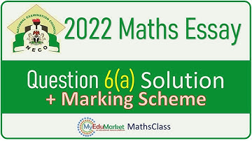NECO 2022 Mathematics Essay Question 6(a) Solution | MyEduMarket MathsClass