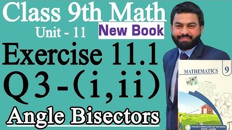 Class 9th Math New Book Ch 11 Exercise 11.1 Q3 (i,ii)-Exercise 11.1-Angles Bisectors of the Triangle