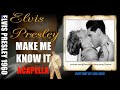 BRILLIANT ACAPELLA Elvis 1960 Make Me Know It in 1080 with HQ Lyrics