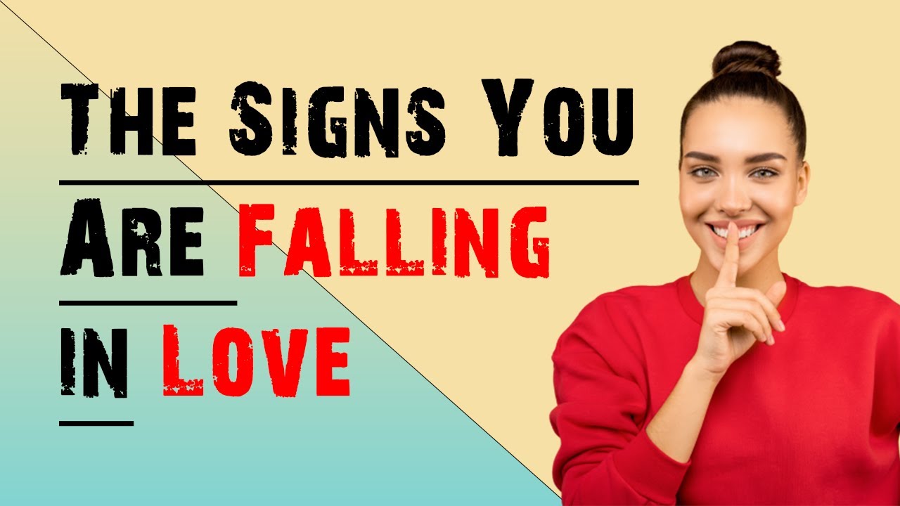the-signs-you-are-falling-in-love-youtube