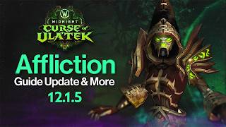 Affliction Warlock 12.1.5 Update! | Talents, Rotation, Gear & More!