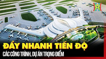 Đẩy nhanh tiến độ các công trình, dự án trọng điểm