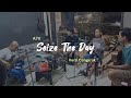 Seize The Day - A7X Versi Cangkruk