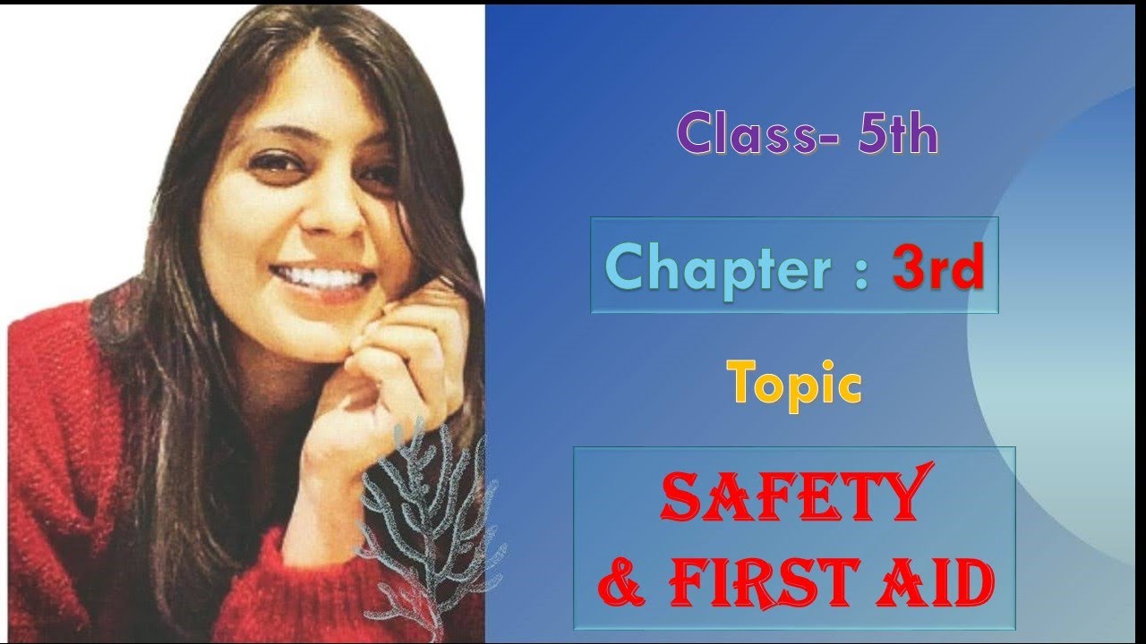 Class 5 Chapter 3 Topic Safety and First Aid YouTube