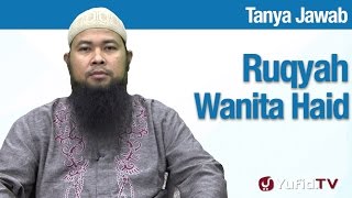 Konsultasi Syariah: Bolehkan Wanita Haid diruqyiah - Ustadz arif Hidayatullah
