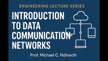 Introduction to Data Communication Networks. Engineering Lecture Series Module 034