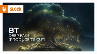 BT - Deep Fake (Producer's Cut) [Monstercat Remake]
