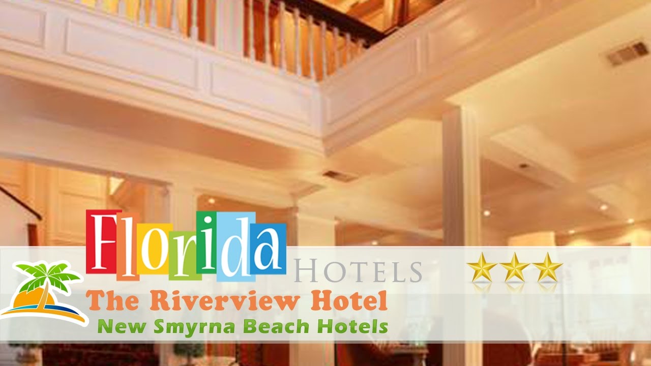 The Riverview Hotel New Smyrna Beach Hotels Florida You The Riverview Hotel New Smyrna Beach Hotels Florida