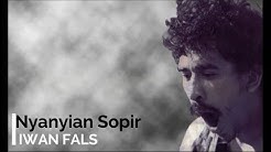 Iwan Fals - Nyanyian Sopir + Lirik - Lagu Tidak Beredar  - Durasi: 4:25. 
