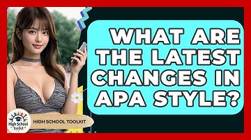 What Are The Latest Changes In APA Style? - High School Toolkit