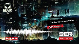 Defqwop - Awakening [NCS Release]