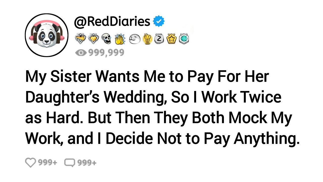 [Full Story] My Sister Wants Me to Pay for Her Daughter’s Wedding, So I ...