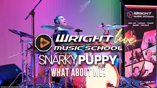 Snarky Puppy - What About Me - Wright Music School End of Year Concert