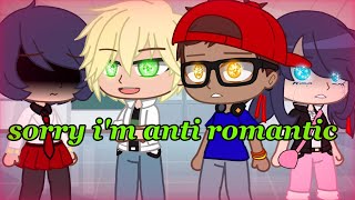  Sorry I’m Anti-Romantic ? |  MLB  | ? meme ‍️ |  Gacha club  |