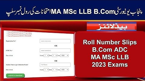 Roll Number Slips ofMA MSc B.Com ADC LLB 2023 Exams Update | Punjab university