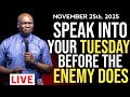 Tuesday November 25th, 2025] SPEAK INTO YOUR TUESDAY BEFORE THE ENEMY DOES - Apostle Joshua Selman